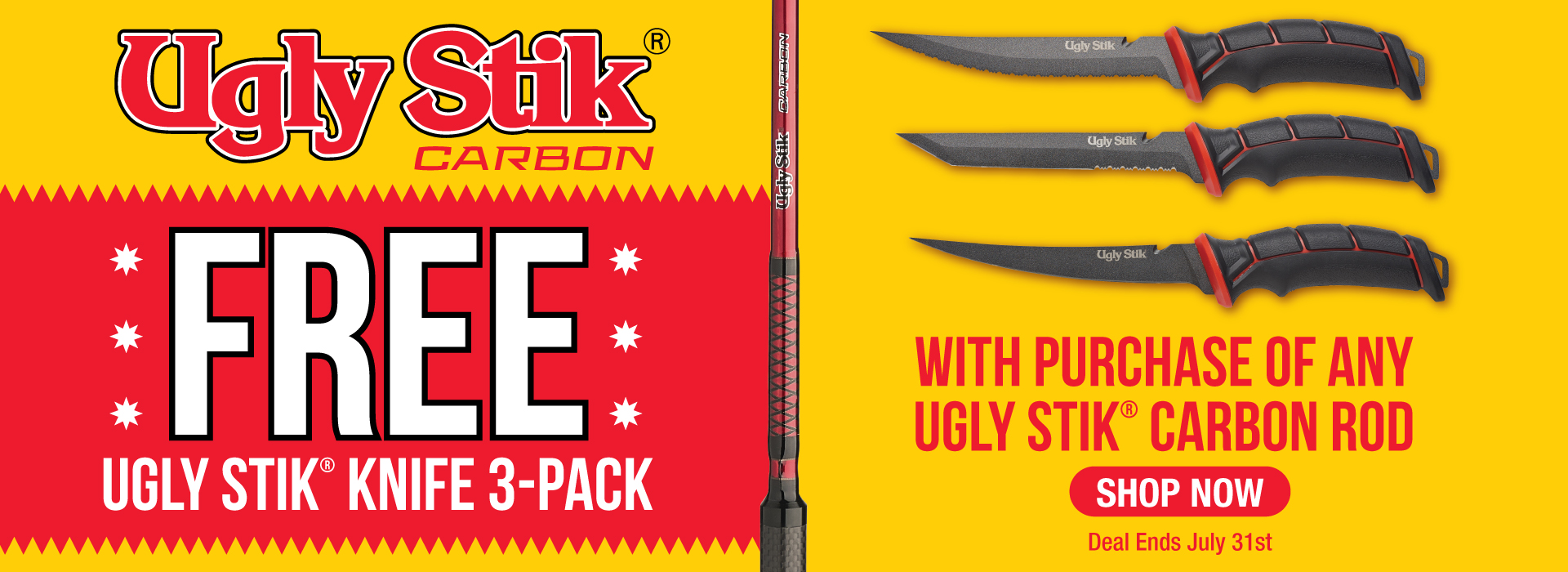 Buy any UglyStik Rod, Get a Knife set for FREE